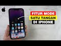 Cara Mengaktifkan Mode Satu Tangan Di iPhone - Keterjangkauan iPhone