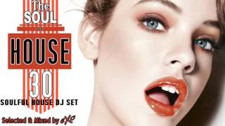 The Soul of House Vol. 30 (Soulful House Mix)