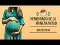 OBSTETRICIA-6 Hemorragia de la Primera Mitad