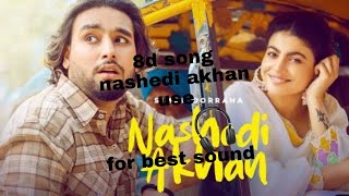 8d song//nashedi akhan//simar dorahha