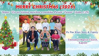 2024 Christmas - Embc, Kapteel - Pa Pau Khan Suan \u0026 Family - Part1