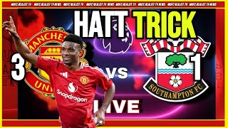 AMAD Mad HattTrick: Man United 3-1Southampton, Premier League Watchalong \u0026 Highlights