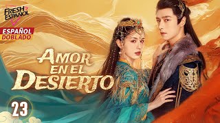 [Doblado Esp] Amor en el Desierto EP23 | Entre Una Princesa y Tres Hombres...¡Empieza la Venganza!