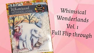 Whimsical Wonderlands Vol. 1 By: Lesley Smitheringale / Full Flip through