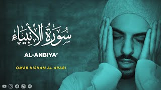 Surah Al Anbiya - Omar Hisham Al Arabi [ 021 ] - Beautiful Quran Recitation