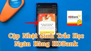 Cách cập nhật sinh trắc học ngân hàng HDBank .