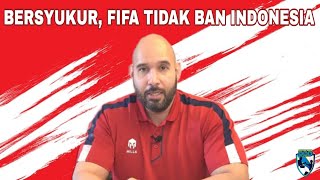 BERSYUKUR, FIFA TIDAK BAN INDONESIA, TERUS APA LANGKAH SELANJUTNYA?