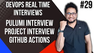 Pulumi Interview Questions | GitHub Actions Interview | DevOps Architect Interview Questions