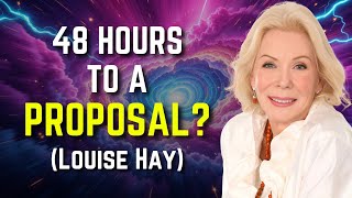 Manifest a Proposal in 48 Hours: The EMERGENCY Love Script  - Louise Hay