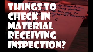 WHAT ARE THE THINGS TO CHECK IN MATERIAL RECEIVING INSPECTION