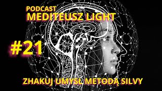 PODCAST MEDITEUSZ LIGHT #21 / ZHAKUJ UMYSŁ METODĄ SILVY