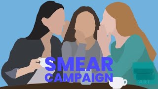 The Smear Campaign