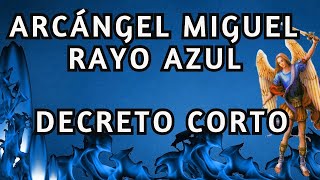 ARCANGEL MIGUEL RAYO AZUL (DECRETO CORTO)🔵 Proteccion🔵