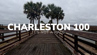 Charleston 100 | IT'S NOT A RACE