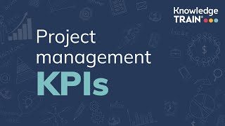 Project management KPIs | Knowledge Train