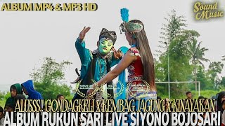 ALUSSS!! GONDANGKELI x KEMBAG JAGUNG x KINAYAKAN RUKUN SARI LIVE SIYONO BOJOSARI