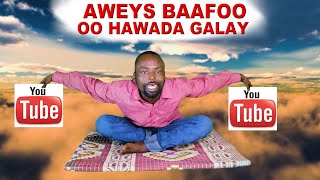 AWEYS BAAFOW OO HAWADA SI TOOS U GALAY YAABKA ADUUNKA!!😱