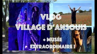 Village d'Ansouis + Musée extraordinaire ! Provence