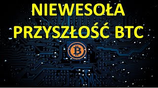 Niewesoła przyszłość BTC