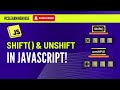 Mastering JavaScript: shift() and unshift() Methods Explained