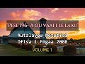 pese 196 a ou vaai i le laau autalavou metotisi ofisa i fogaa 2008 volume 1