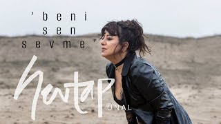 Sevtap Ünal - Beni Sen Sevme Official Video