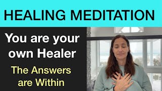 15 min Healing Meditation - You are your own Healer - The Answers are Within