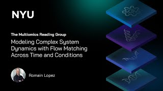 Modeling Complex System Dynamics with Flow Matching Across Time and Conditions | Romain Lopez