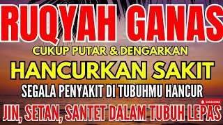 AYAT RUQYAH - RUQYAH RUMAH DAN DIRI SENDIRI PENGUSIR JIN DAN SETAN