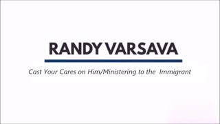 EP10  Randy Varsava Ministries   Cast Your Cares on Him Ministering to the Immigrant