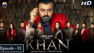 Khan Episode - 1 | Nauman Ijaz | Aijaz Aslam | Shaista Lodhi