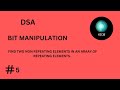 Finding two non repeating elements in an array of repeating elements | Bit Manipulation | DSA | #5