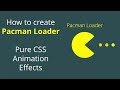 How to create Pacman Loader in CSS Animation   Pure CSS Animation Effects