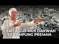 Cerita Gus Mus Dakwah di Kampung Preman | ​⁠​⁠@kanalmataair