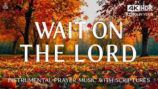 Wait on The Lord: Instrumental Prayer Music With Scriptures \u0026 Autumn scene🍁CHRISTIAN piano