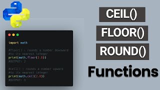 Python ceil() , floor() and round() functions| Python Math Functions| Python for Absolute Beginners