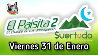 Resultado EL PAISITA 2 Viernes 31 de Enero de 2025