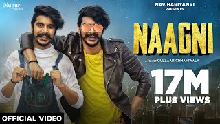 GULZAAR CHHANIWALA : NAAGNI (Official Video) | New Haryanvi Songs Haryanavi 2021 | Nav Haryanvi