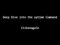 Deep Dive into the uptime Command