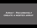 Array : Recursively create a nested array