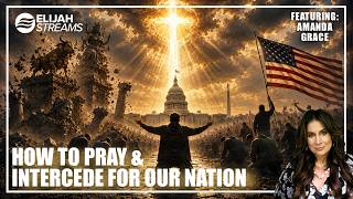 Amanda Grace: How To Pray And Intercede For Our Nation! | May 4 2026