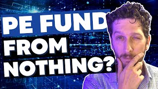 How to Start a Private Equity Fund From NOTHING!!! with Peter Harris