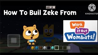 How To Build Zeke From Work It Out Wombats In Minecraft IOS Android PS5 Nintendo Xbox \u0026 Amazon Fire