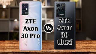 ZTE Axon 30 Pro Vs ZTE Axon 30 Ultra