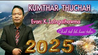 Mangan na leh rilru hahna atanga zallena | Kumthar Thuchah | K.Lalngaihawma Sermon Thar 2025 #mizo 🙏