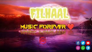 Filhaal || Lyrics |Akshay kumar Ft Nupur Sanon | B Praak | Jaani | New song 2022 | Music Forever