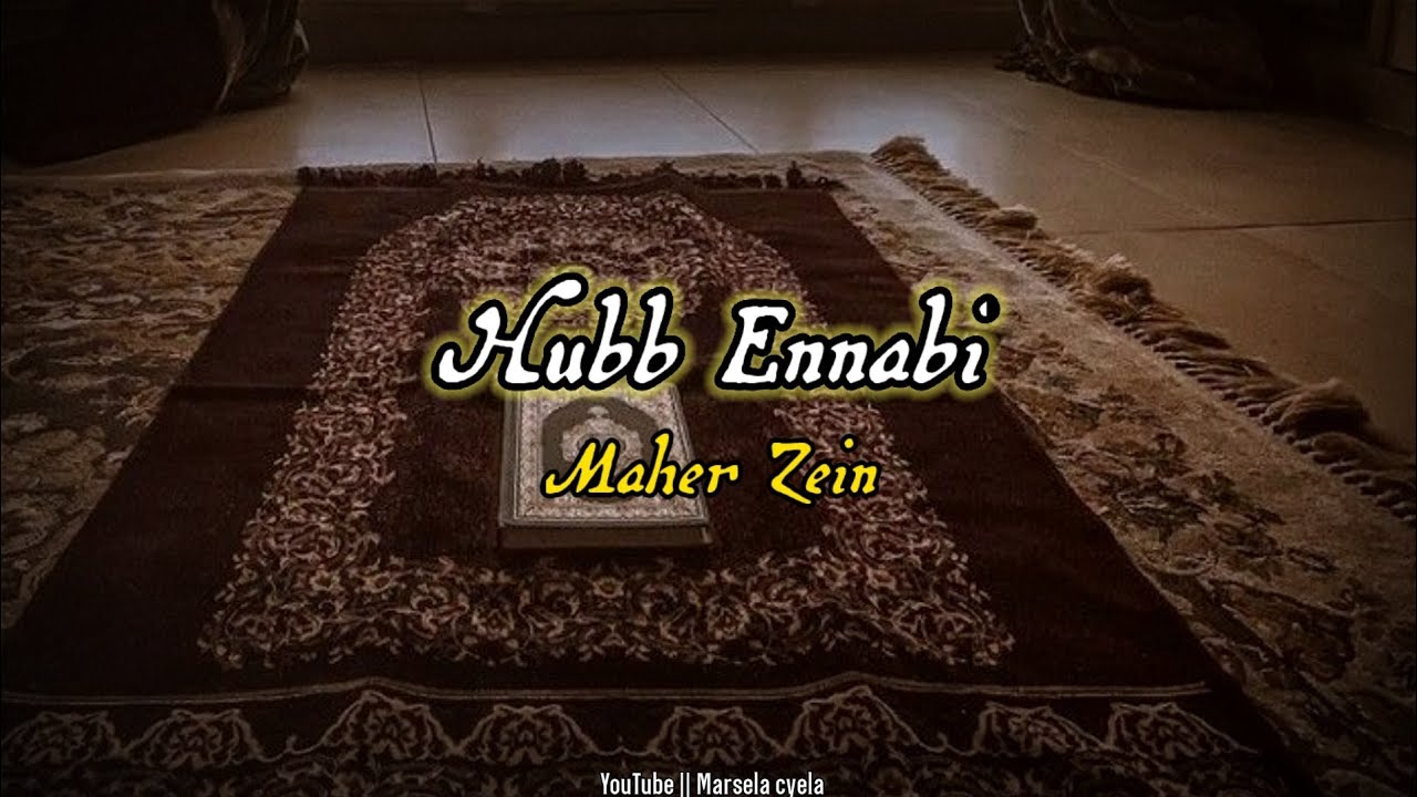 Hubb Ennabi (حب النبي) Cover By Maher Zein (Arab, Latin Dan Terjemahan ...