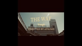 THE WAY  /Yongi    [official MV]