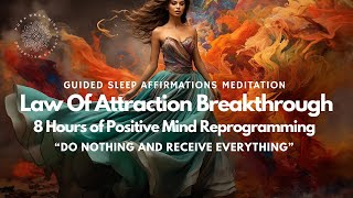 Manifest While You Sleep: Powerful Affirmations ⚡️ 8 Hours of Law of Attraction Breakthrough