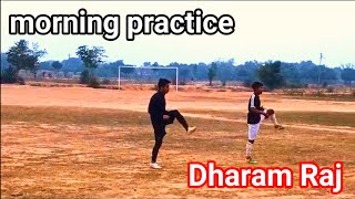 morning practice || Dharam Raj @dharamdr3618